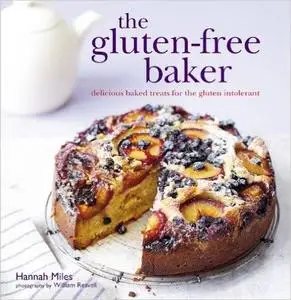 The Gluten-free Baker: Delicious baked treats for the gluten intolerant (Repost)