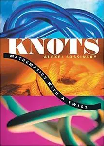 Knots: Mathematics with a Twist