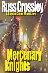 «Mercenary Knights» by Russ Crossley