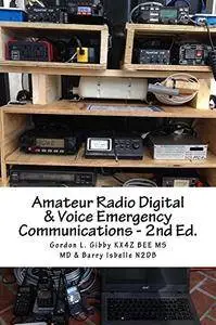 Amateur Radio Digital and Voice Emergency Communications - 2nd Edition