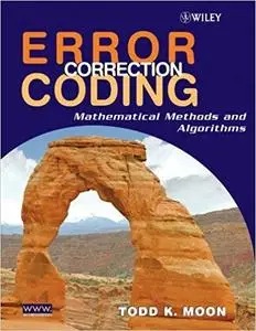 Error Correction Coding: Mathematical Methods and Algorithms
