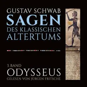 «Die Sagen des klassischen Altertums - 3. Band, 2.-3. Buch: Odysseus» by Gustav Schwab