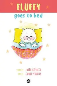 «Fluffy goes to bed» by Laura Perrotta