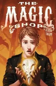The Magic Shop (The Shadow Magic Series - Book 1) - Justin Swapp