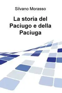 La storia del Paciugo e della Paciuga