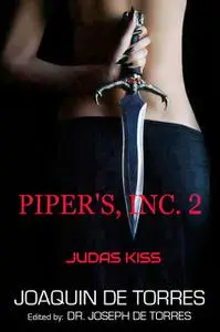 «PIPER'S, INC. 2 – JUDAS KISS» by Joaquin De Torres