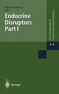 Endocrine Disruptors – Part I