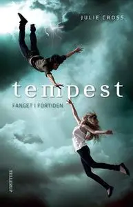 «Tempest #1: Fanget i fortiden» by Julie Cross
