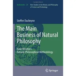 The main Business of natural Philosophy by Steffen Ducheyne