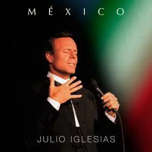 Julio Iglesias - Mexico (2015) [Official Digital Download]