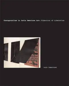 Conceptualism in Latin American Art: Didactics of Liberation(Repost)
