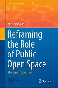 Reframing the Role of Public Open Space: The Case of Cape Town