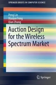 Auction Design for the Wireless Spectrum Market (Repost)