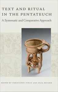 Text and Ritual in the Pentateuch: A Systematic and Comparative Approach