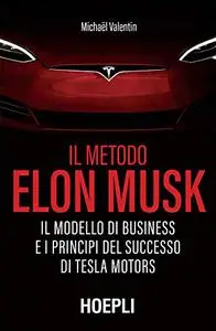 Michael Valentin - Il metodo Elon Musk