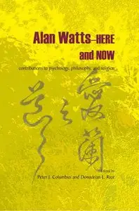 Alan Watts--Here and Now: Contributions to Psychology, Philosophy, and Religion (repost)