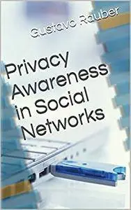 Privacy Awareness in Social Networks