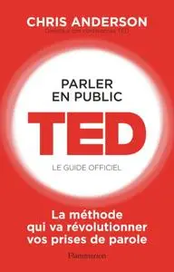 Chris Anderson, "Parler en public : TED, le guide officiel"