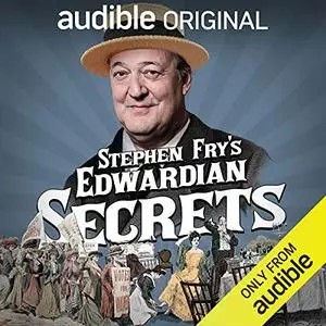 Stephen Fry's Edwardian Secrets [Audiobook]