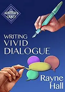 Writing Vivid Dialogue: Professional Techniques for Fiction Authors (Writer's Craft)