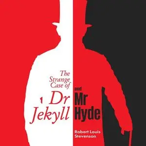 «The Strange Case of DR. Jekyll and Mr. Hyde» by Robert Louis Stevenson