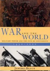 War and the World: Military Power and the Fate of Continents, 1450-2000(Repost)