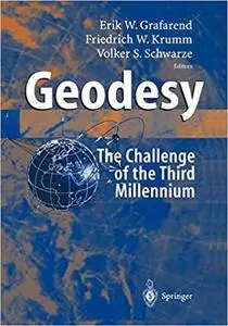 Geodesy: The Challenge of the 3rd Millennium