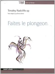 Timothy Radcliffe, "Faites le plongeon"