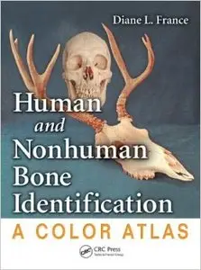 Human and Nonhuman Bone Identification: A Color Atlas (Repost)