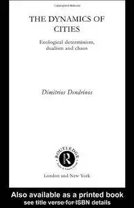 The Dynamics of Cities: Ecological Determinism, Dualism and Chaos(Repost)