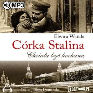 «Córka Stalina. Chciała być kochaną» by Elwira Watała