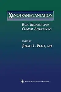 Xenotransplantation: Basic Research and Clinical Applications