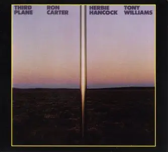 Ron Carter / Herbie Hancock / Tony Williams - Third Plane (1978) {OJC}