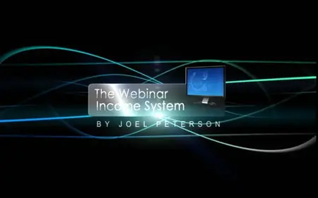 Joel Peterson – The Webinar Income System
