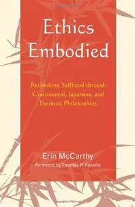 Ethics Embodied: Rethinking Selfhood through Continental, Japanese, and Feminist Philosophies