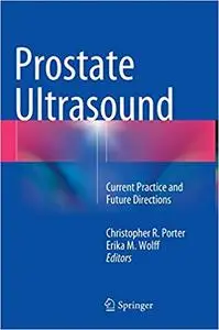 Prostate Ultrasound: Current Practice and Future Directions (Repost)