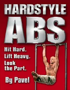 Hard Style Abs: Hit Hard. Lift Heavy. Look the Part (repost)