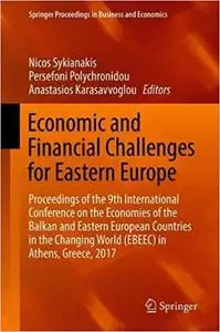 Economic and Financial Challenges for Eastern Europe: Proceedings of the 9th International Conference on the Economies