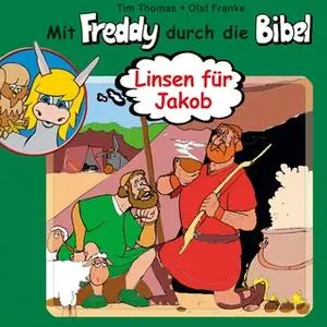 «Mit Freddy durch die Bibel - Band 9: Linsen für Jakob» by Olaf Franke,Tim Thomas