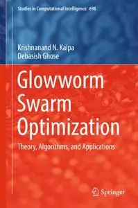 Glowworm Swarm Optimization: Theory, Algorithms, and Applications