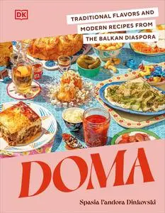 Doma: Traditional Flavors and Modern Recipes from the Balkan Diaspora