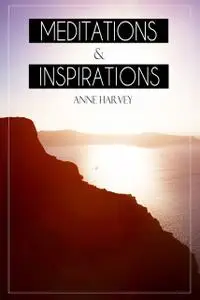 «Meditations and Inspirations» by Anne Harvey