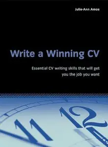 Write a Winning CV: Essential CV Writing Skills That Will Get You the Job You Want (repost)