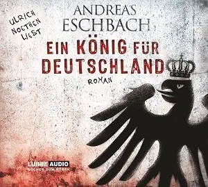 Eschbach Andreas - Ein Konig fur Deutschland