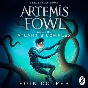 «Artemis Fowl and the Atlantis Complex» by Eoin Colfer