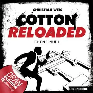 «Cotton Reloaded - Folge 32: Ebene Null» by Christian Weis