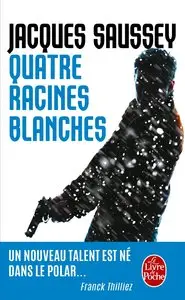 Quatre racines blanches by Jacques Saussey