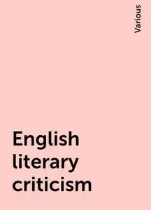«English literary criticism» by Various