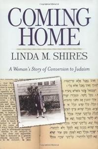 Coming Home: A Woman's Story Of Conversion To Judaism