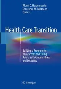 Health Care Transition: Building a Program for Adolescents and Young Adults with Chronic Illness and Disability (Repost)